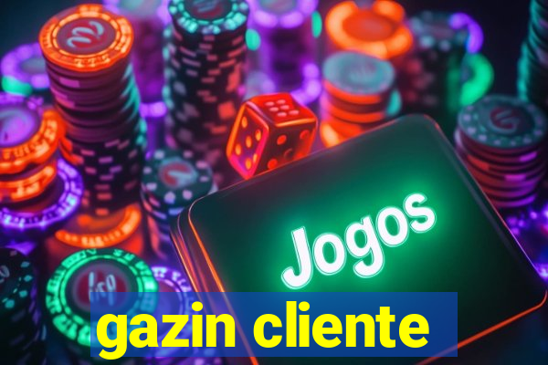 gazin cliente